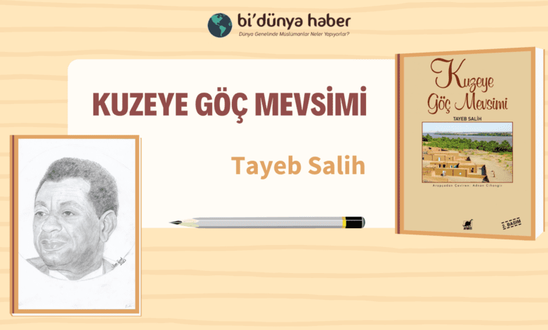 Kuzey Afrika’nın Usta Kalemi Tayeb Salih