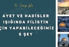 AYET VE HADISLER ISIGINDA FILISTIN ICIN YAPABILECEGIMIZ 5 SEY 2