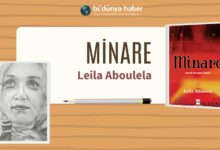 Leila Aboulela’nın Mesaj Veren Romanı Minare